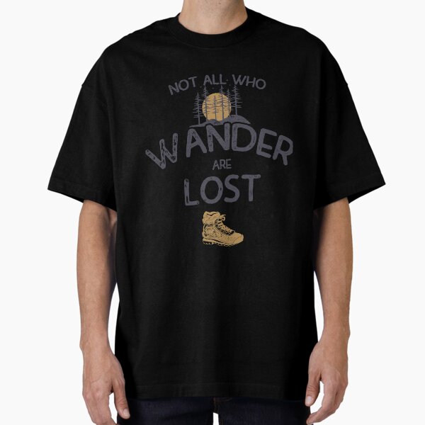 Not All Who Wander Are Lost Oversized T-Shirt