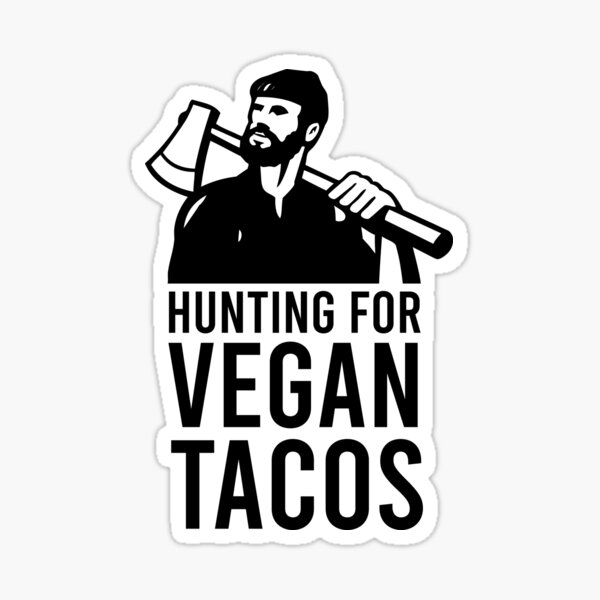 Hunting for Vegan Tacos Sticker