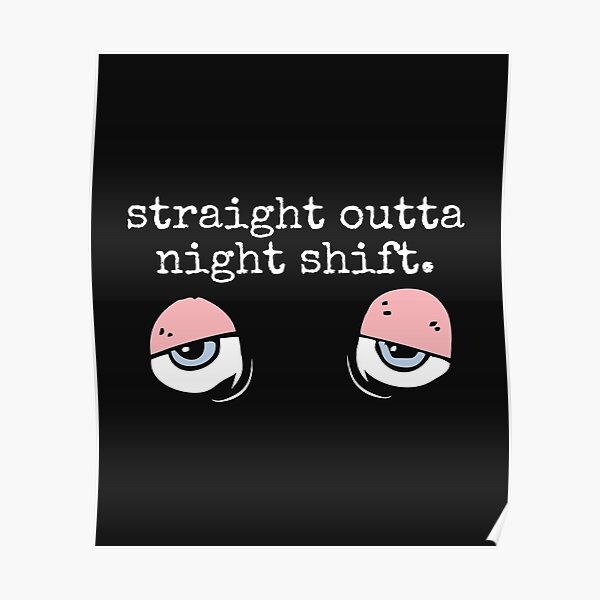 Straight Outta Night Shift Tired Red Eyes Funny Doctor Nurse Gift Straight Outta Night Shift Tired Red Eyes Funny Doctor Nurse Gift