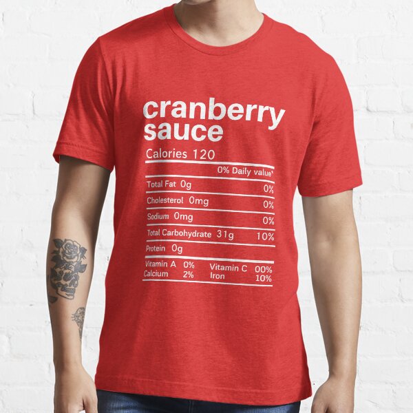 Funny cranberry sauce nutrition Thanksgiving Essential T-Shirt