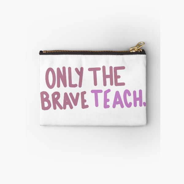 Item preview, Only the brave teach designed and sold by Bellawolfe.