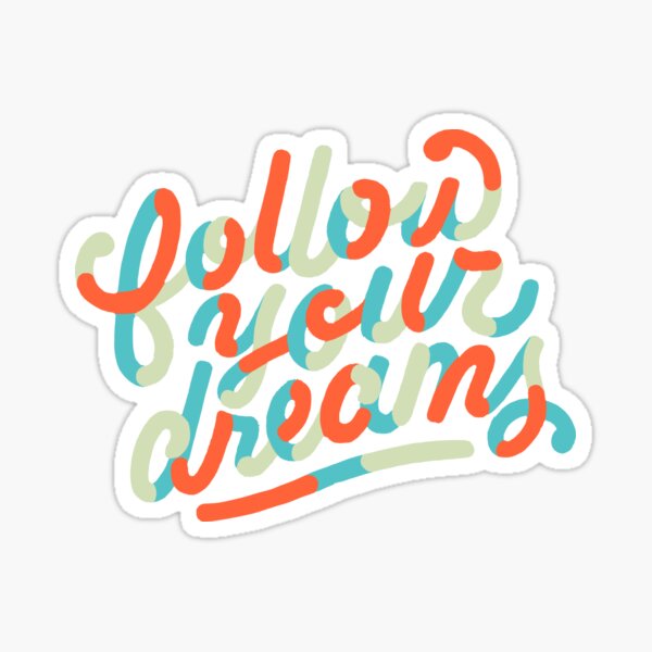 Item preview, Follow Your Dreams designed and sold by lorenklein.