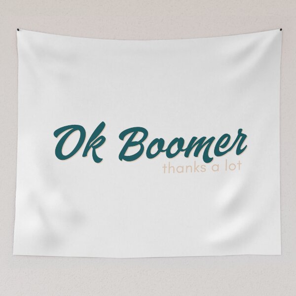 Item preview, Okay Boomer thanks a lot designed and sold by Elizabeth Tibbe.