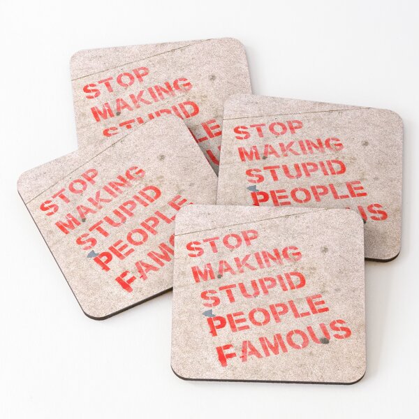 Item preview, Stop Making Stupid People Famous - Funny humor designed and sold by mwagie.