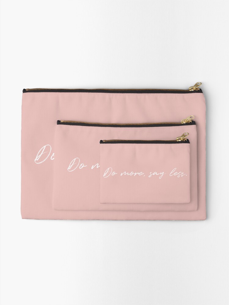Thumbnail 2 of 4, Zipper Pouch, “Do more, say less. “ quote designed and sold by raluca20.