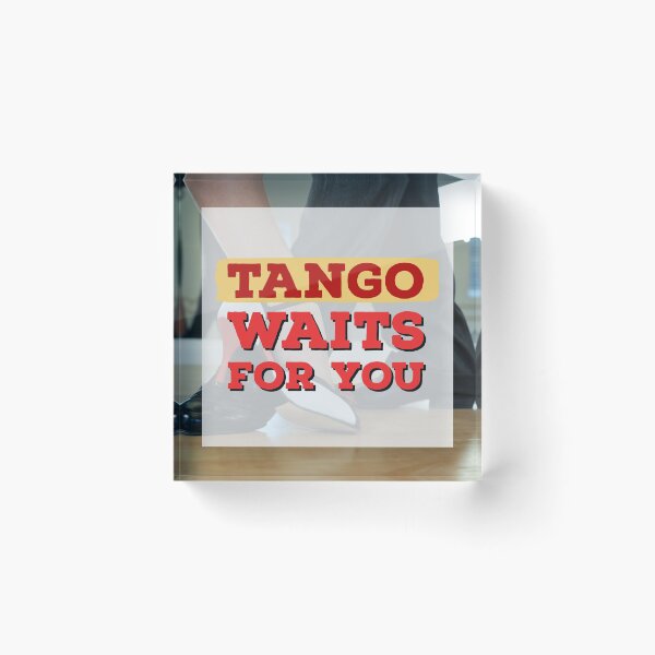 Item preview, Tango Waits For You designed and sold by infinitetango.