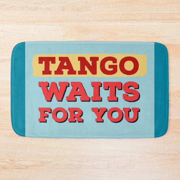 Item preview, Tango Waits For You designed and sold by infinitetango.