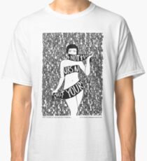 NOT YOURS t-shirt Classic T-Shirt
