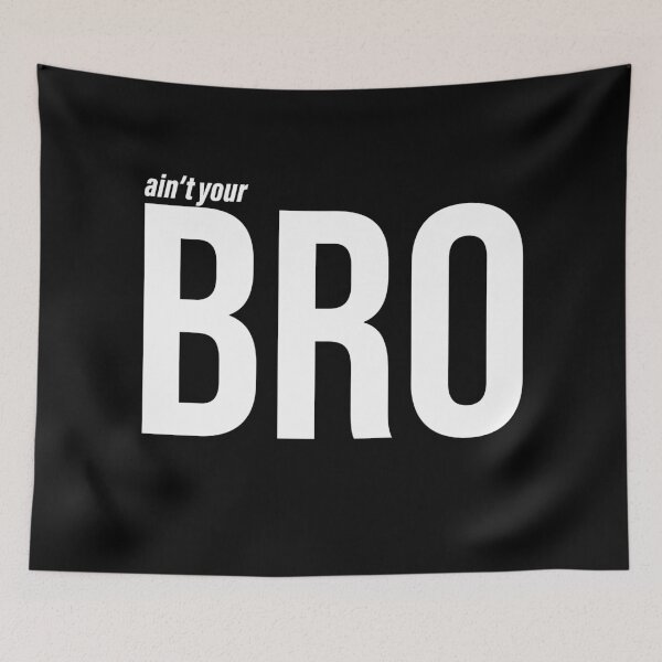 Item preview, Ain't your bro designed and sold by CarlosRojas.