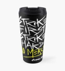 Cobra Kai Motto: Strike First Strike Hard No Mercy Travel Mug