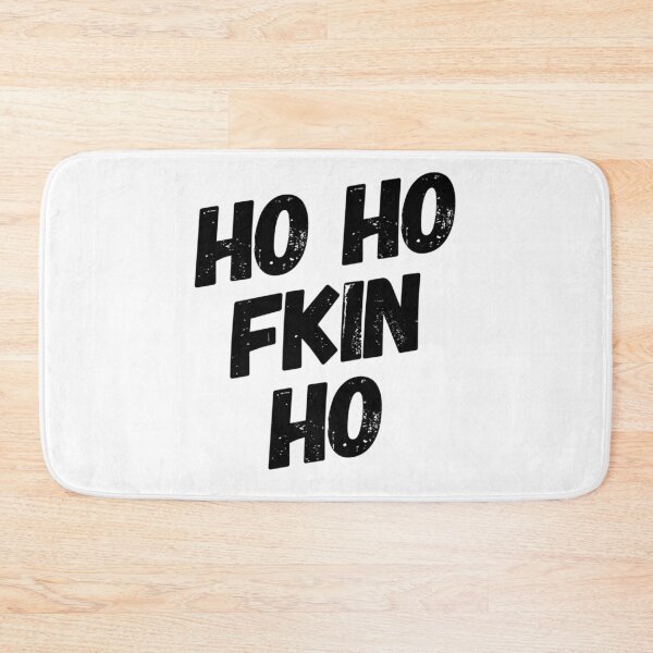 Item preview, Motivational Inspirational and Positive quote -  Ho ho fkin ho typography text art by Word Fandom - wordfandom designed and sold by Kerry Pritchard.