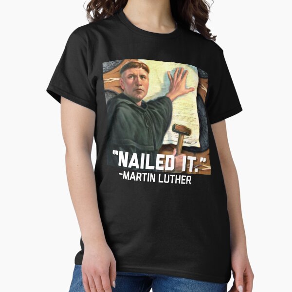Item preview, Funny Martin Luther nailed it graphic design  designed and sold by Tim Dunaway.