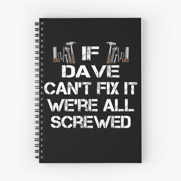 Item preview, If Dave Can't Fix It We're All Screwed designed and sold by FairOaksDesigns.