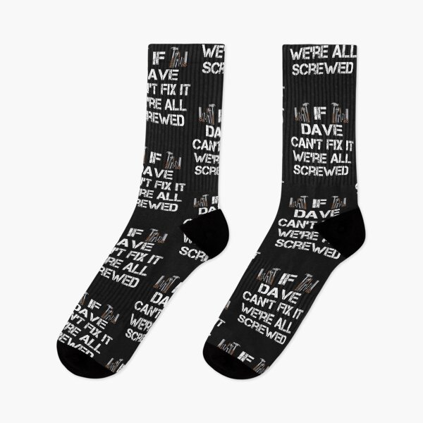 Item preview, If Dave Can't Fix It We're All Screwed designed and sold by FairOaksDesigns.