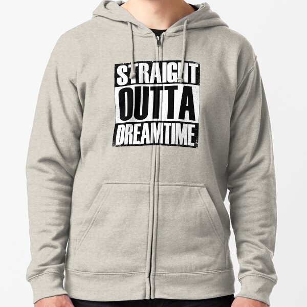 Straight Outta Dreamtime Zipped Hoodie