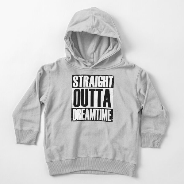 Straight Outta Dreamtime Toddler Pullover Hoodie