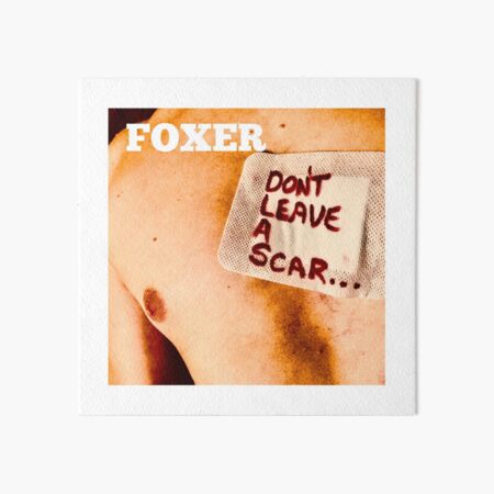 FOXER - Don’t Leave a Scar  Art Board Print