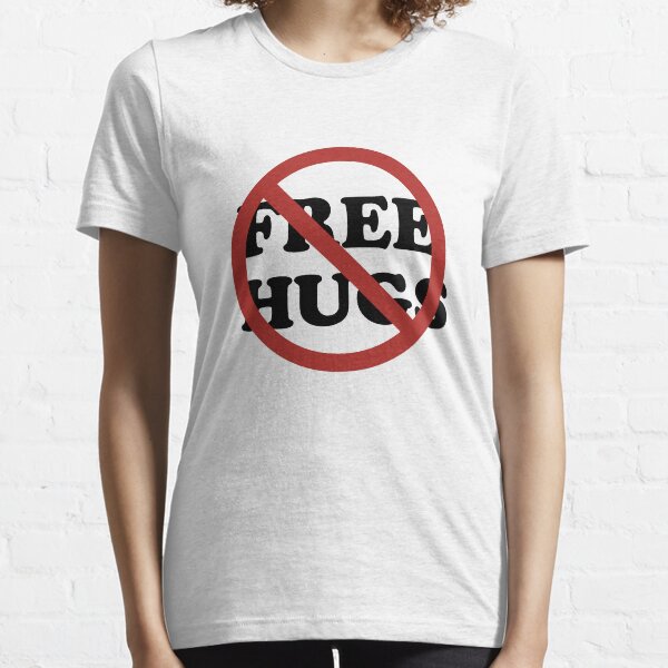 No Free Hugs Essential T-Shirt