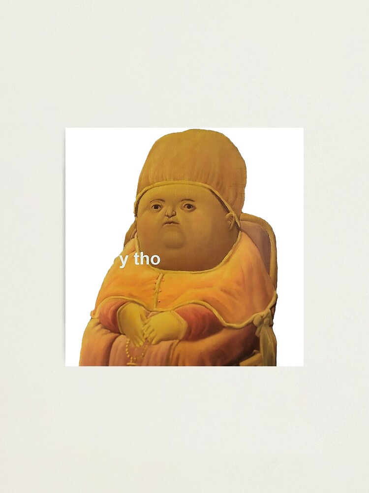 Y Tho Meme Photographic Print By Amemestore Redbubble - roblox oof framed art print by amemestore redbubble