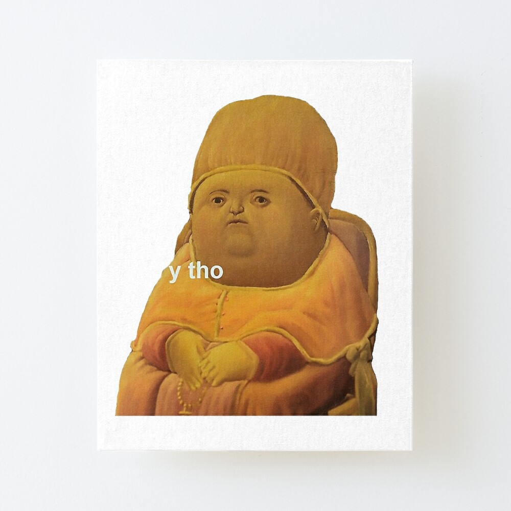 Y Tho Meme Mounted Print By Amemestore Redbubble - but y tho roblox