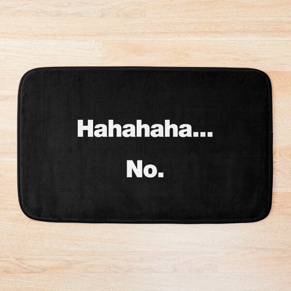 Item preview, Hahahaha.... No. designed and sold by chestify.