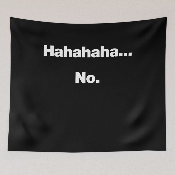 Item preview, Hahahaha.... No. designed and sold by chestify.