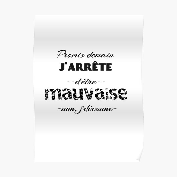 Poster T Shirt Fun Marrant Promis Demain J Arrete D Etre Chiante Non J Deconne Par Montana911 Redbubble