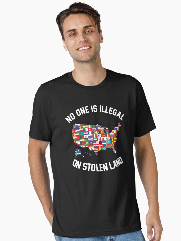 No One Is Illegal On Stolen Land - Classic Fit T-Shirt No One Is Illegal On Stolen Land - Classic Fit T-Shirt
