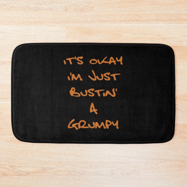 Item preview, It's Okay I'm Just Bustin' a Grumpy - Orange Brown Text designed and sold by SolarCross.