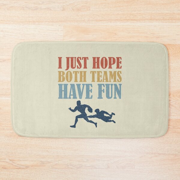 Item preview, I Just Hope Both Teams Have Fun Rugby Mom Fan designed and sold by d247.