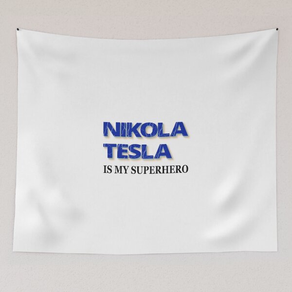 Item preview, Nikola Tesla Is My Superhero designed and sold by Almdrs.