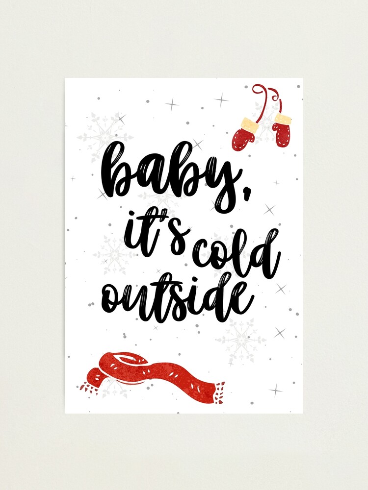 Alternate view of Baby It's Cold Outside Photographic Print
