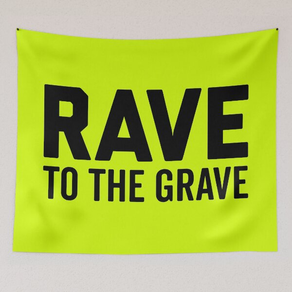 Item preview, Rave To The Grave EDM Quote designed and sold by quarantine81.