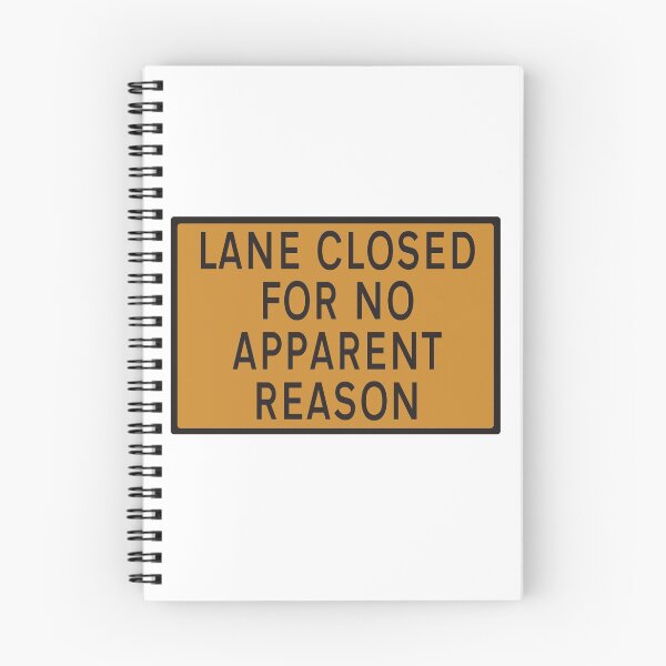 Item preview, Road sign - "Lane closed for no apparent reason" designed and sold by funkyworm.