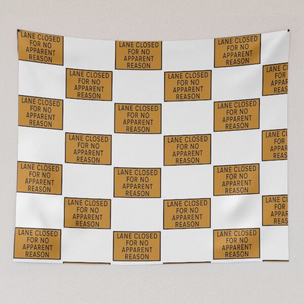 Item preview, Road sign - "Lane closed for no apparent reason" designed and sold by funkyworm.