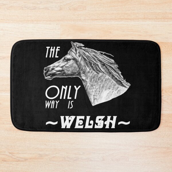 Item preview, The Only Way is Welsh - Welsh Pony Appreciation designed and sold by Ladyfyre.