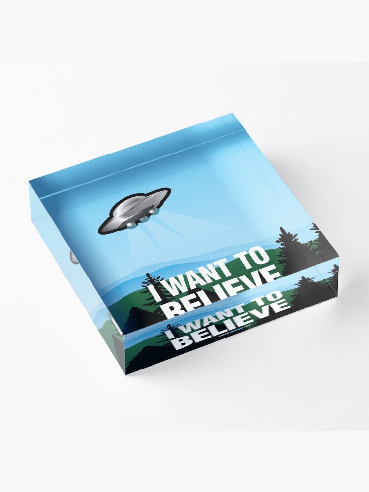 Alternate view of I Want to Believe Acrylic Block