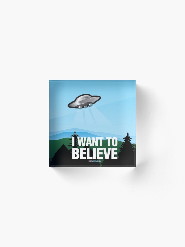 Alternate view of I Want to Believe Acrylic Block