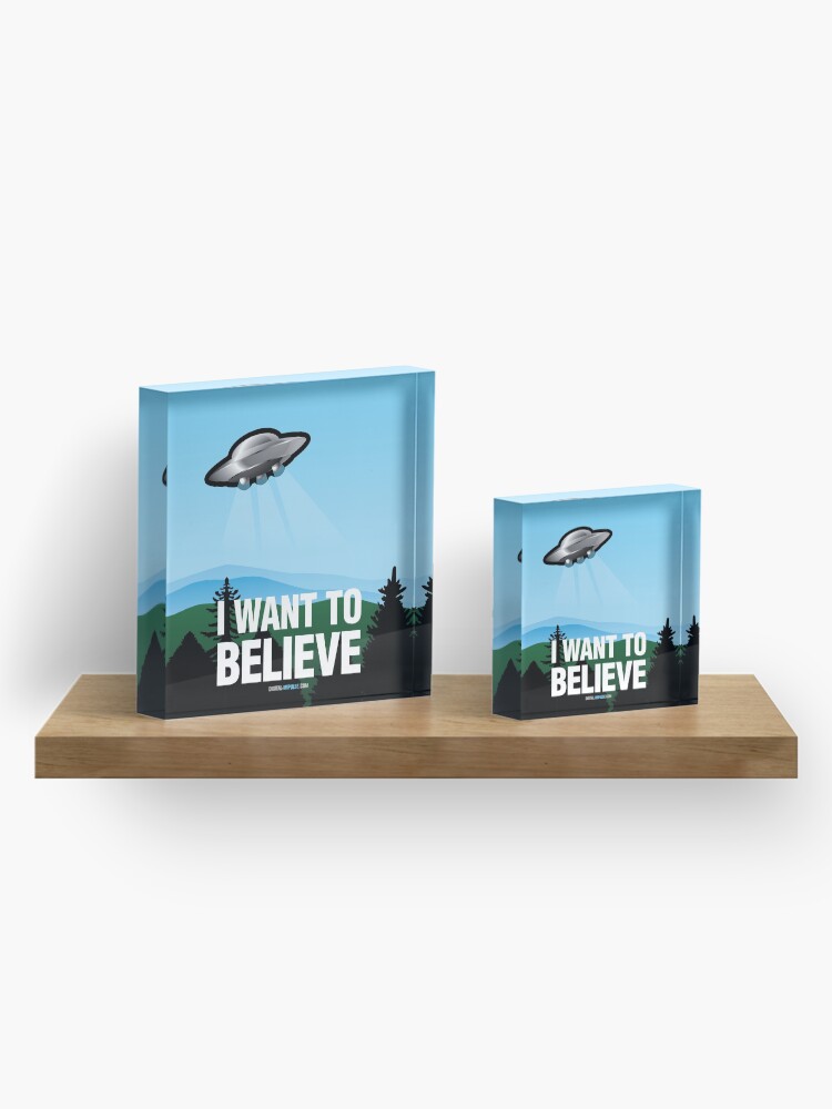 Alternate view of I Want to Believe Acrylic Block
