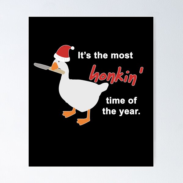 Item preview, It's the Most Honkin' Time of the Year | Goose Game designed and sold by SuperUberLame.