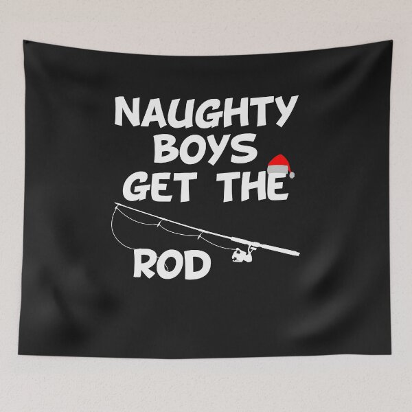 Artikelvorschau, Weihnachten Angelrute - Naughty Boys Get The Rod entworfen und verkauft von dm4design.