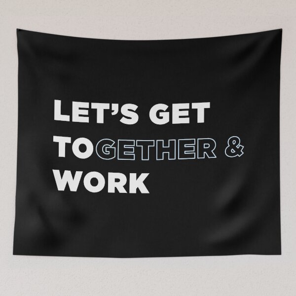 Item preview, Let's Get Together & Work designed and sold by BrianSmith84.