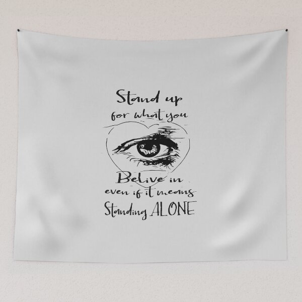 Item preview, Stand up for what you believe in even if it means standing alone. designed and sold by TheaDesign.