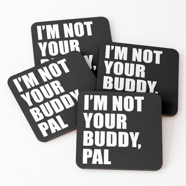 Item preview, I'm Not Your Buddy (Black) designed and sold by quoteedesigns.