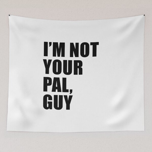 Item preview, I'm Not Your Pal | South Park  designed and sold by quoteedesigns.
