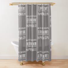 Piano 88 Keys 10 Fingers No Problem Pianist Gift Shower Curtain