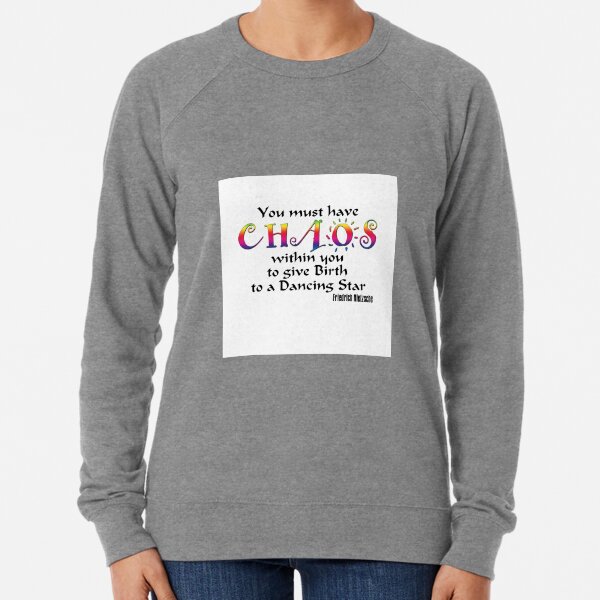 You must have Chaos Lightweight Sweatshirt