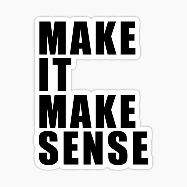 Item preview, Make It Make Sense designed and sold by quoteedesigns.