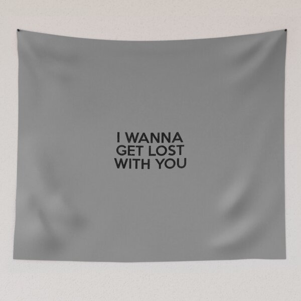 Item preview, I Wanna Get Lost With You designed and sold by Ryan Arthur.
