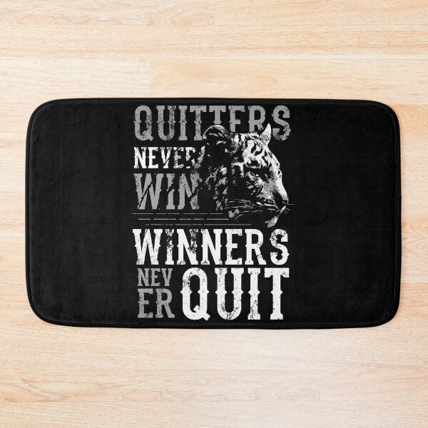 Item preview, Quitters Never Win - Winners Never Quit designed and sold by flipper42.